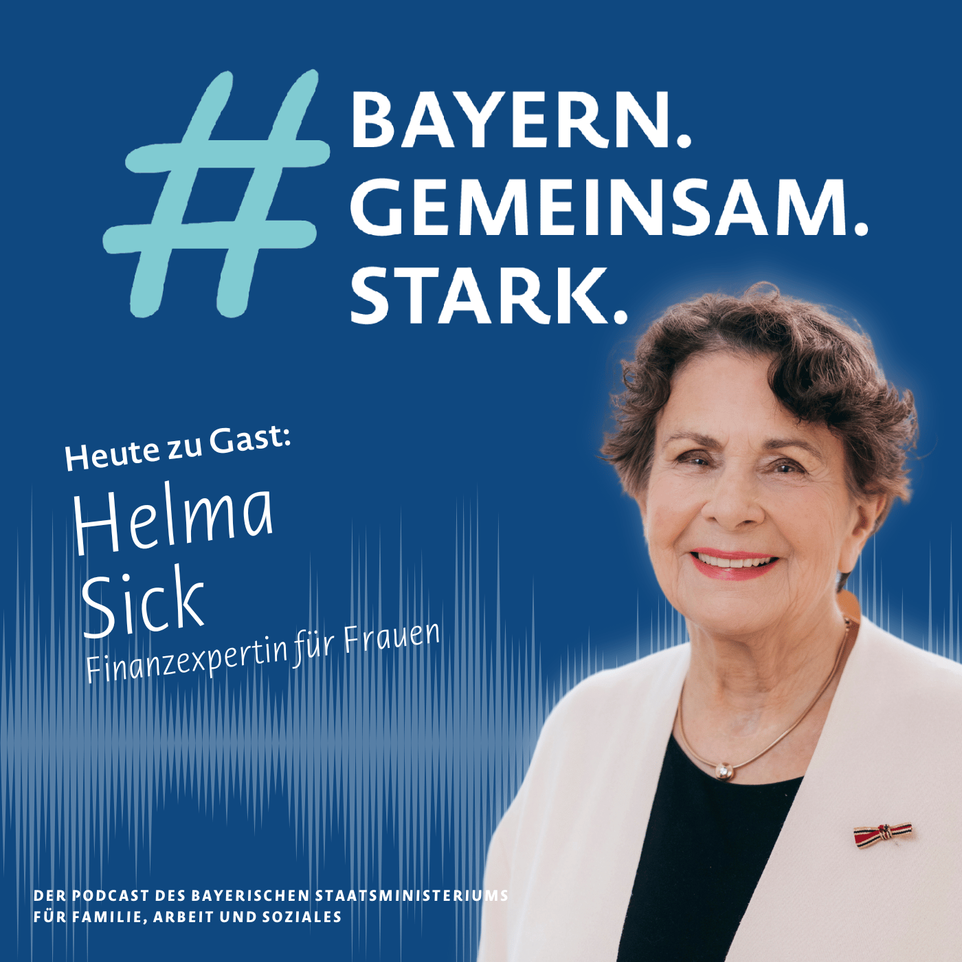 Key Visual des Podcasts #BayernGemeinsamStark mit Helma Sick